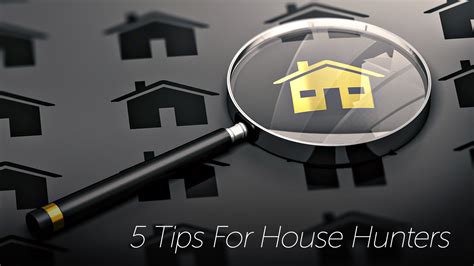 House Hunting Tips