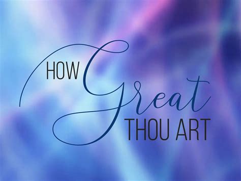 How Great Thou Art Images 2