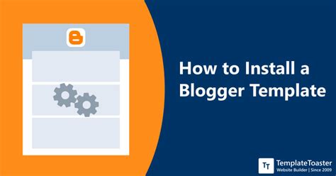 How to Install Blogger Template