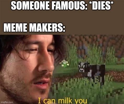 I Can Milk You Meme Template 8