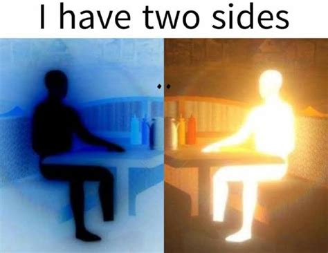 I Have 2 Sides Meme Gallery 5