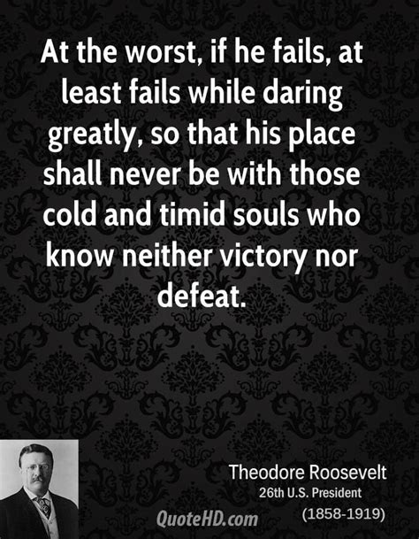 If He Fails, at Least He Fails While Daring Greatly