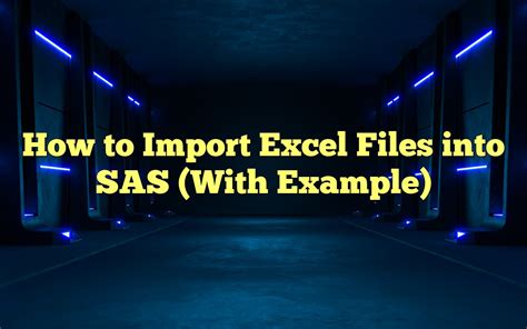 Importing Excel Files into SAS Challenges