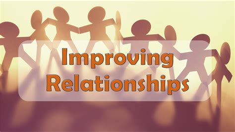 Improving relationships