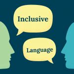 Inclusive language matters for promoting respect