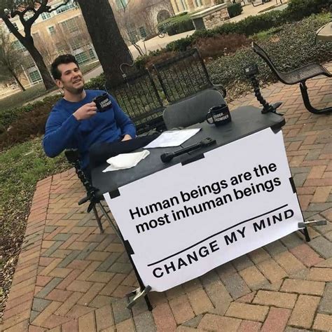 Interesting Change My Mind Memes