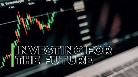 Investing for the future