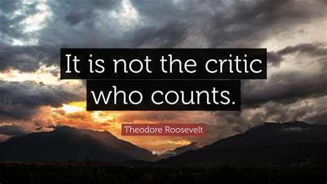 It Is Not the Critic Who Counts