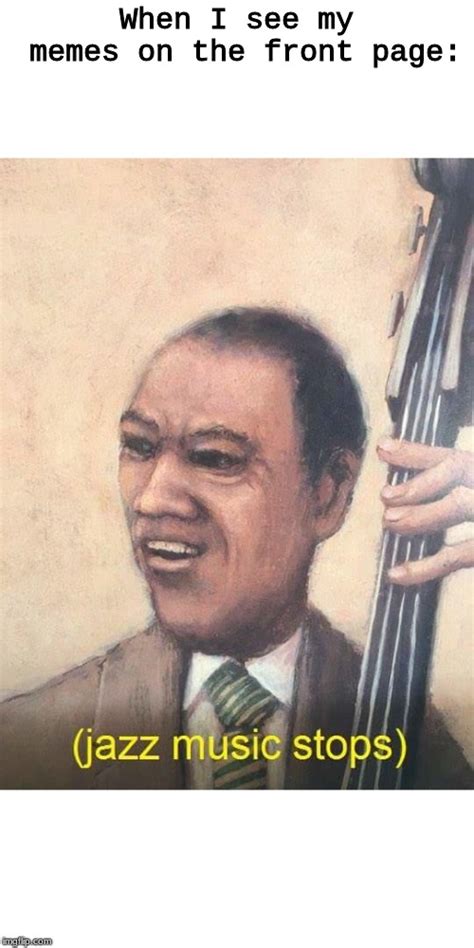 Jazz Music Stops Meme Template