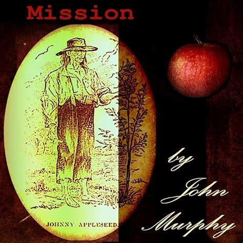 Johnny Appleseed's Mission