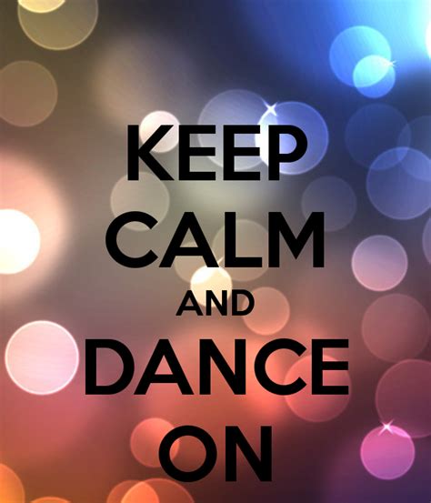 Keep Calm and Dancing