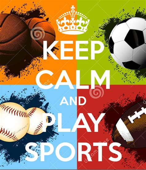 Keep Calm and Playing Sports