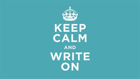 Keep Calm and Writing