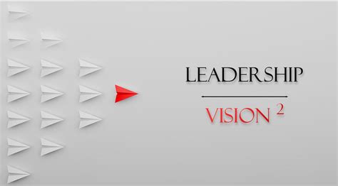 Leadership and Vision