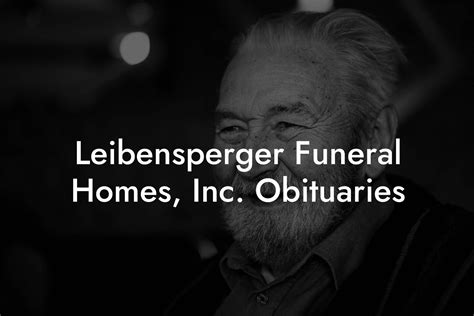 Reflecting on Leibensperger Obituaries