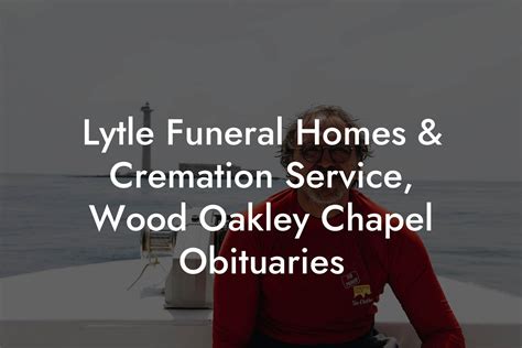 Lytle Funeral Home Obituaries and Online Services