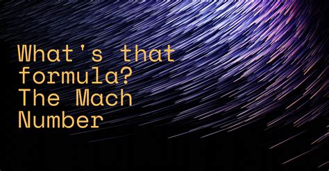 Mach number is calculated using the formula M = v / c