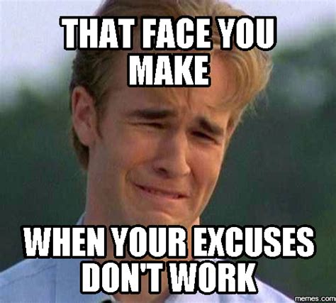 Making Excuses Meme