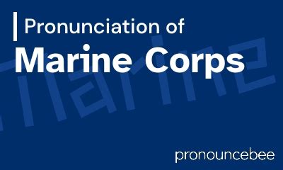 Marine Corps Pronunciation