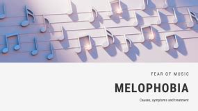 The Fear of Music: Melophobia