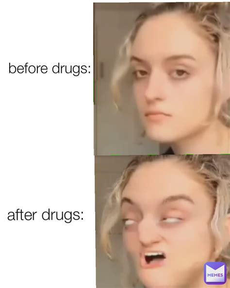 Mental Health Before and After Drugs Meme