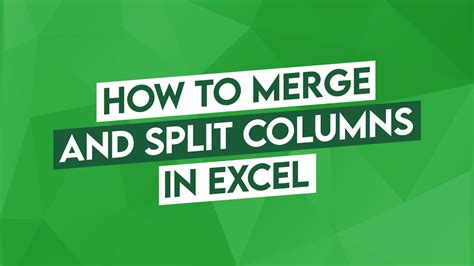 Merging and Splitting Columns in Excel