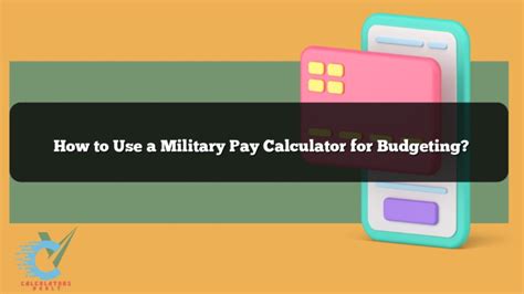 Benefits of Using a Military Pay Calculator