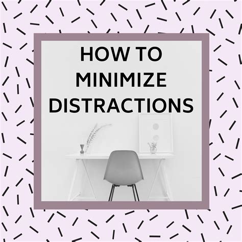 Minimizing Distractions