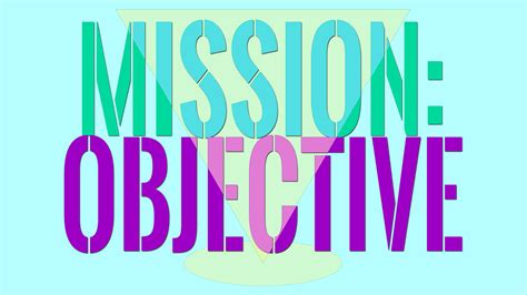 Clearly Define the Mission Objectives