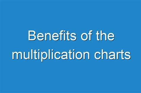 Benefits of Using Printable Multiplication Charts