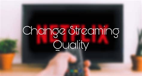 Netflix Streaming Quality