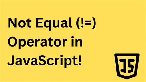 Not Equal Operator