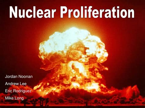 The Proliferation of Nuclear Weapons