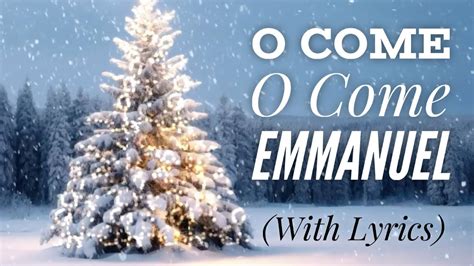 O Come O Come Emmanuel lyrics for Christmas