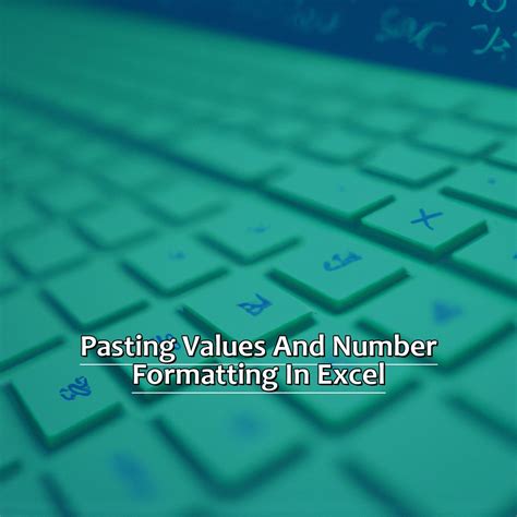 Paste Values and Number Formatting in Excel