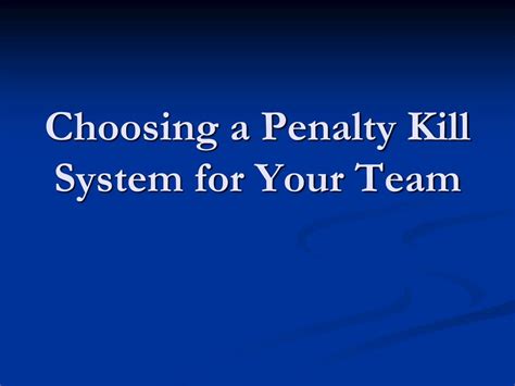 A diagram illustrating various penalty kill systems