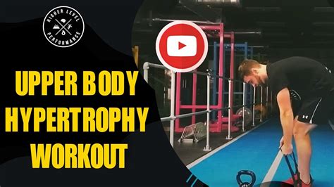 Phase 6 Upper Body Hypertrophy Training