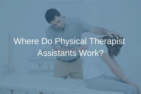 Physical therapy assistant implementing treatment plans