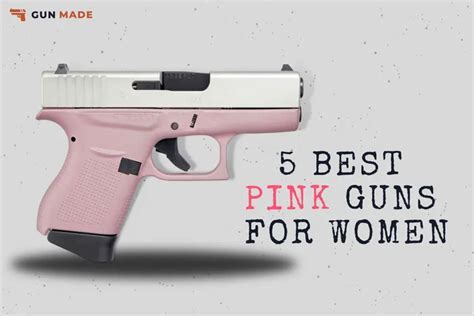 Benefits of Pink Guns for Women