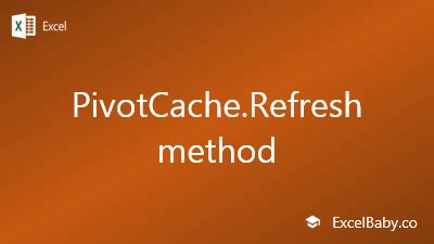 Pivot Cache Refresh Method