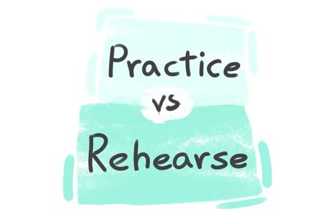 Practice Rehearse