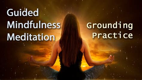 Practicing Mindfulness and Grounding Techniques