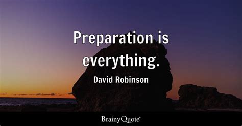 Preparation is Everything