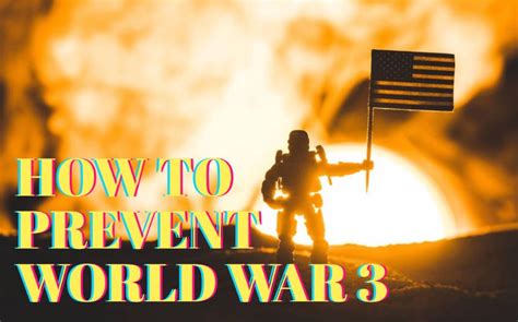 Preventing World War 3 concept