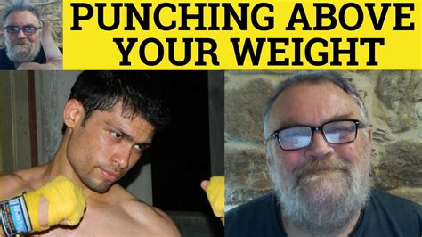 Punching above your weight requires strategy and determination