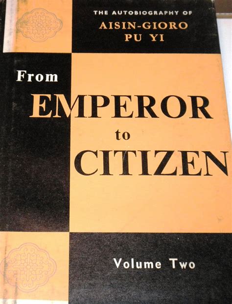 Puyi's autobiography, 'From Emperor to Citizen'