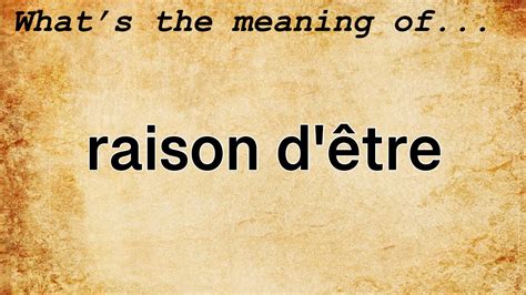 Raison DêTre Definition