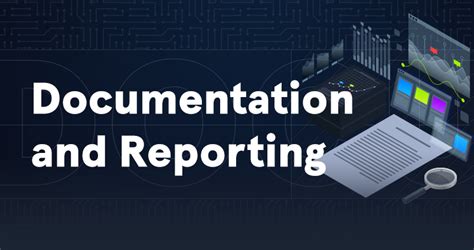 Reporting and Documentation