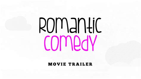 A screenshot of a romantic comedy trailer template