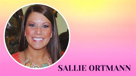 Sallie Ortmann Personal Life